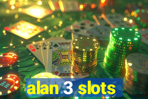 alan 3 slots